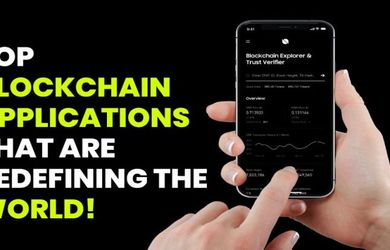 Top Blockchain Applications That Are Redefining the World!