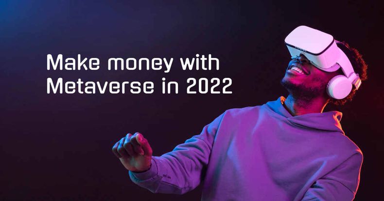 How to Make Money in Metaverse 2022 - 20+ Ways to earn Money in Metaverse